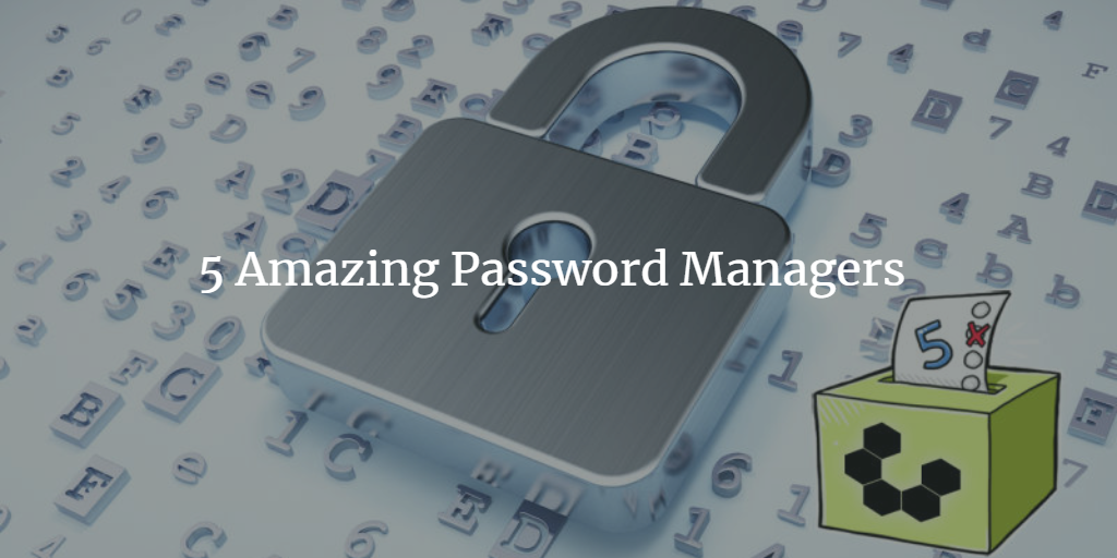 5 Amazing Password Managers