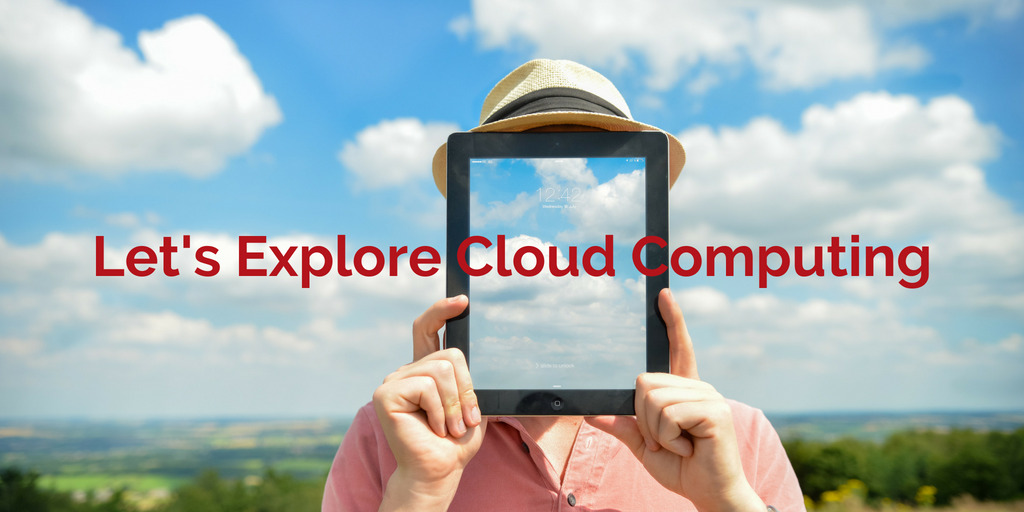 Let's Explore Cloud Computing