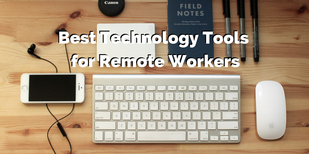 Best Technology Tools for Remote Workers