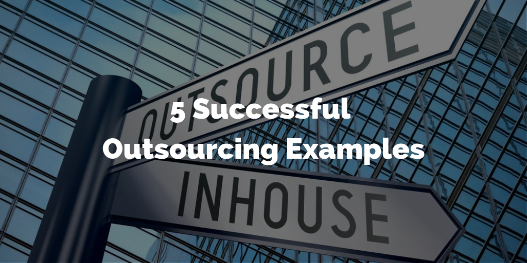 Successful outsourcing examples