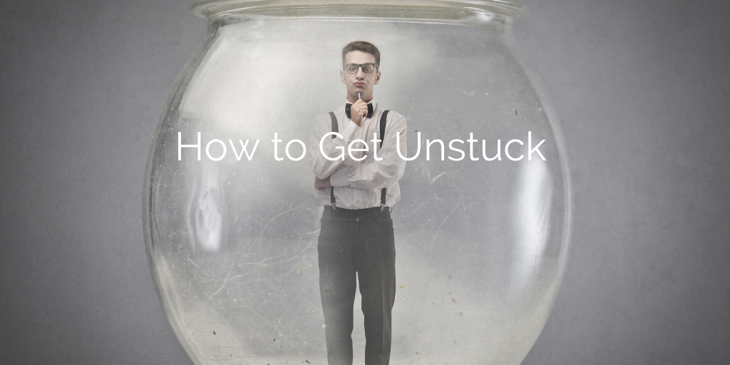 How to Get Unstuck